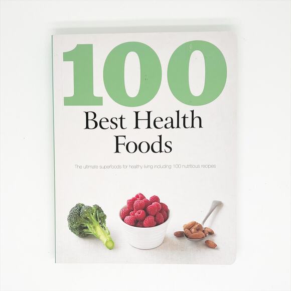 100 Best Health Foods Book The Ultimate Superfoods Book By Love Food - Picture 1 of 3